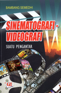 Sinematografi-Videografi : suatu pengantar