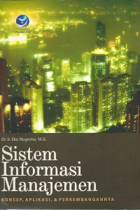 Sistem Informasi Manajemen: Konsep, Aplikasi, dan Perkembangannya