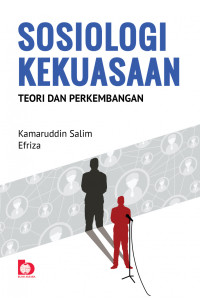 Sosiologi kekuasaan teori dan perkembangan