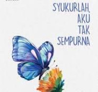 Syukurlah, Aku Tak Sempurna