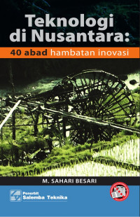 Teknologi di Nusnatara : 40 abad hambatan inovasi