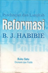 Pandangan dan langkah reformasi B.j. Habibie