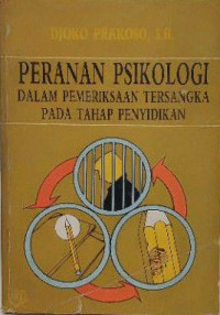 Peranan psikologi dalam pemeriksaan tersangka pada tahap penyidikan