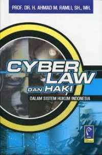 Cyber law dan haki dalam sistem hukum Indonesia