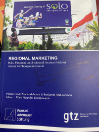 Regional Marketing: Buku Panduan untuk Menarik Investasi Melalui Aliansi Pembangunan Daerah