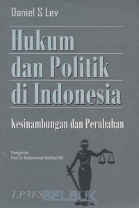 Hukum dan Politik di Indonesia : Kesinambungan dan Perubahan