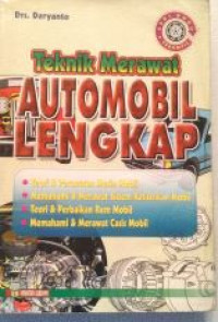 Teknik merawat automobil lengkap: teori dan perawatan mesin mobil, memahami dan merawat sistem kelistrikan mobil