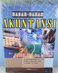 Dasar-dasar akuntansi : teori soal dan latihan