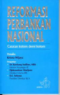 Reformasi perbankan nasional : catatan kolom demi kolom