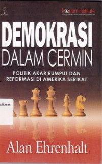 Demokrasi dalam cermin : politik akar rumput dan reformasi di Amerika Serikat