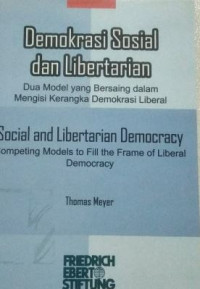 Demokrasi sosial dan libertarian : dua model yang bersaing dalam mengisi kerangka demokrasi liberal