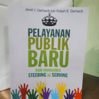 Pelayanan Publik Baru dari Manajemen Streering ke Serving