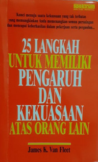 25 langkah untuk memiliki pengaruh dan kekuasaan atas orang lain