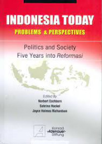 Indonesia today - problems and perspectives : politics and society five years into reformasi