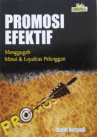 Promosi efektif: menggugah minat dan loyalitas pelanggan