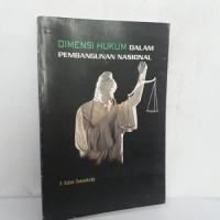 Dimensi hukum dalam pembangunan Nasional