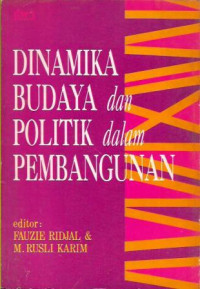 Dinamika budaya dan politik dalam pembangunan