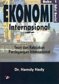 Ekonomi internasional (buku kesatu) teori dan kebijakan perdagangan internasional