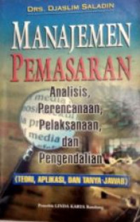 Manajemen pemasaran: analisis, perencanaan, pelaksanaan dan pengendalian