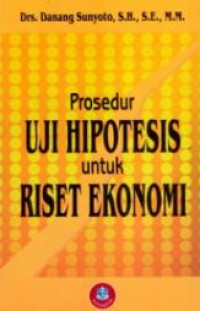 Prosedur uji hipotesis untuk riset ekonomi