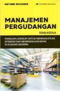 Manajemen Pergudangan : Panduan Lengkap Untuk Meningkatkan Efisiensi dan Meminimalkan Biaya di Gudang Modern