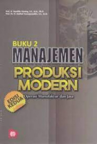 Manajemen produksi modern : operasi manufaktur dan jasa 2