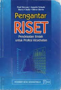 Pengantar riset : pendeketan ilmiah untuk profesi kesehatan