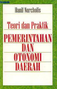 Teori dan praktik pemerintahan dan otonomi daerah