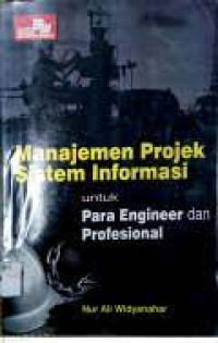 Manajemen proyek sistem informasi untuk para engineer dan profesional