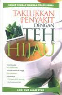 Taklukkan penyakit dengan teh hijau