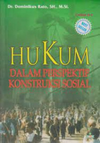 Hukum dalam perspektif konstruksi sosial