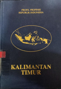 Profil propinsi republik indonesia : kalimantan timur