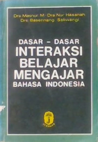 Dasar-dasar interaksi belajar mengajar bahasa Indonesia