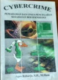 Cybercrime : pemahaman dan upaya pencegahan kejahatan berteknologi