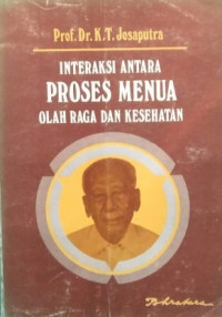 Interaksi antara proses menua, olah raga, dan kesehatan