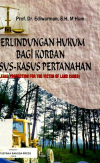 Perlindungan hukum bagi korban kasus-kasus pertahanan : legal protection for the victim of land cases