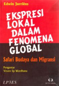 Ekspresi lokal dalam fenomena global : safari budaya dan migrasi