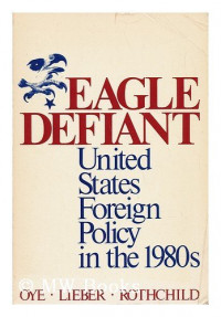 Eagle defiant: United States foreign policy in the 1980s