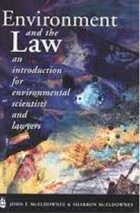 Environment and the law : an introduction for environmental scientist and lawyers