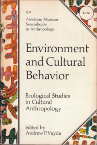 Environment and Cultural Behavior : Ecological Studies in Cultural Anthropology