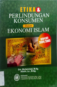 Etika dan perlindungan konsumen dalam ekonomi Islam