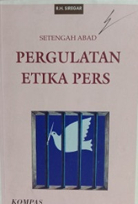 Setengah abad Pergulatan etika pers