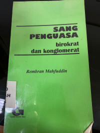 Sang Penguasa: birokrat dan konglomerat