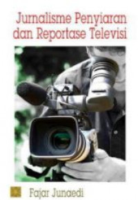 Jurnalisme penyiaran dan reportase televisi