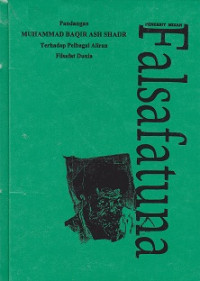 Falsafatuna : Pandangan Muhammad Baqir Ash-Shardr terhadap berbagai aliran filsafat dunia