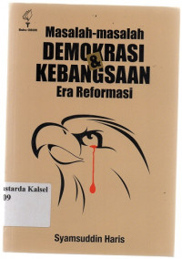 Masalah-masalah demokrasi dan kebangsaan era reformasi