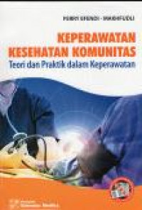 Keperawatan kesehatan komunitas : teori dan praktik dalam keperawatan