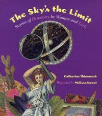 The sky's the limit stories of discovery by women and girls