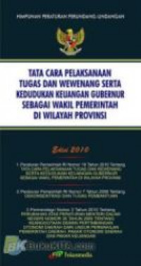 Tata cara pelaksanaan tugas dan wewenang serta kedudukan keuangan Gubernur sebagai wakil pemerintah di wilayah provinsi