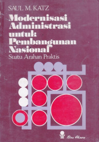 Medernisasi admintrasi untuk pembangunan nasional : suatu arahan praktis